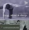 Bryan Kest's Long, Slow & Deep: A Complete 90 Minute Yoga Workout (CD & Booklet) Bryan Kest's Long, Slow & Deep: A Complete 90 Minute Yoga Workout (CD & Booklet)