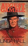 August Gamble (Canadian Mountie, #1) August Gamble (Canadian Mountie, #1)