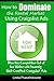 How to Dominate the Rental Market Using Craigslist Ads: 5 Key Elements to Maintain 100% Occupancy (Rental Market Property Management Series)