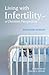 Living with Infertility - a Christian Perspective: The Search for Peace and Hope
