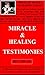 Miracle & Healing Testimonies by Ann Pia