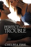 Perfect Kind of Trouble (Finding Fate, #2)