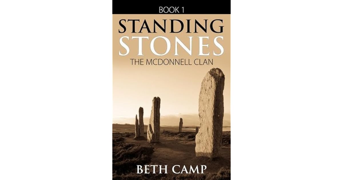 Standing Stones (The McDonnell Clan Book 1) by Beth Camp