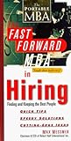 The Fast Forward MBA in Hiring: Finding and Keeping the Best People The Fast Forward MBA in Hiring: Finding and Keeping the Best People