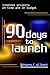 90 Days to Launch: Internet...