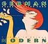 German Modern: Graphic Design from Wilhelm to Weimar