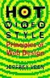 HotWired Style: Principles of Web Design HotWired Style: Principles of Web Design