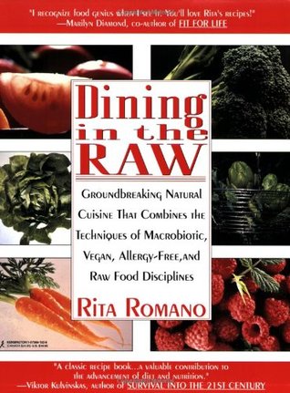 Dining in the Raw: Groundbreaking Natural Cuisine that Combines the Techniques of Macrobiotic, Vegan, Allergy-Free, and Raw Food Disciplines (Paperback)