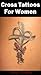 Cross Tattoos For Women (Tattoo Design Collection Book 8)
