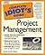 Complete Idiot's Guide to Project Management