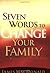 Seven Words to Change Your ...