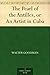 The Pearl of the Antilles, or An Artist in Cuba