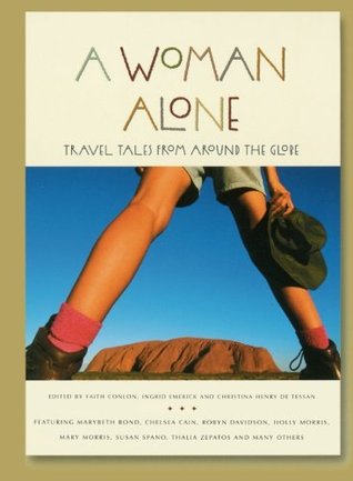 A Woman Alone: Travel Tales from Around the Globe (Paperback)