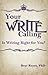Your Write Calling: Is Writing Right for You?