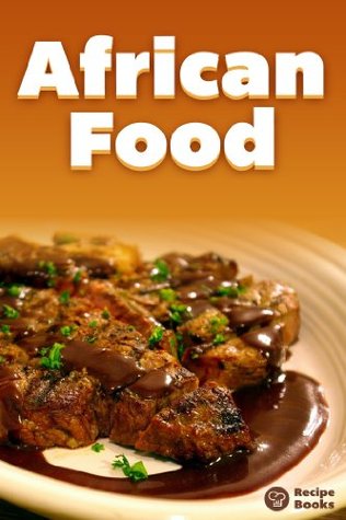 Awesome African Food Recipes (Kindle Edition)