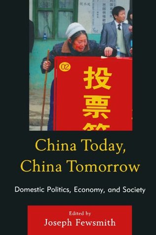 China Today, China Tomorrow: Domestic Politics, Economy, and Society (Paperback)