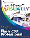 Teach Yourself VISUALLY Flash CS3 Professional Teach Yourself VISUALLY Flash CS3 Professional