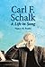 Carl F. Schalk: A Life in Song