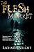 The Flesh Market