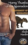 Horny Thumbs of the Iguanadon by Slade Hardin