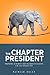 The Chapter President by Patrick Daley