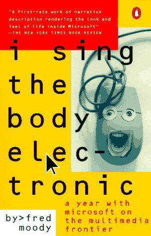 I Sing the Body Electronic: A Year With Microsoft on the Multimedia Frontier (Paperback)