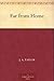 Far from Home by J.A.   Taylor