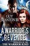 A Warrior's Revenge by Guy S. Stanton III