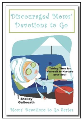 Discouraged Moms' Devotions to Go (Kindle Edition)