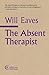 The Absent Therapist by Will Eaves