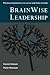 BrainWise Leadership by Connie Henson