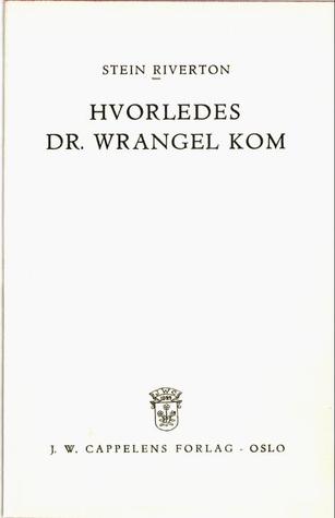 Hvorledes dr. Wrangel kom (Hardcover)