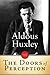The Doors Of Perception by Aldous Huxley
