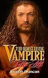 The Oldest Living Vampire Tells All (The Oldest Living Vampire Saga, #1) The Oldest Living Vampire Tells All (The Oldest Living Vampire Saga, #1)