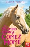 The Palomino Pony Comes Home by Olivia Tuffin