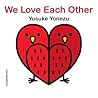 We Love Each Other by Yusuke Yonezu