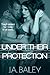 Under Their Protection by J.A. Bailey