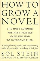 How to Grow a Novel: The Most Common Mistakes Writers Make and How to Overcome Them