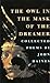 The Owl in the Mask of the Dreamer: Collected Poems