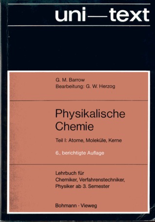 Physikalische Chemie I: Atome, Moleküle, Kerne