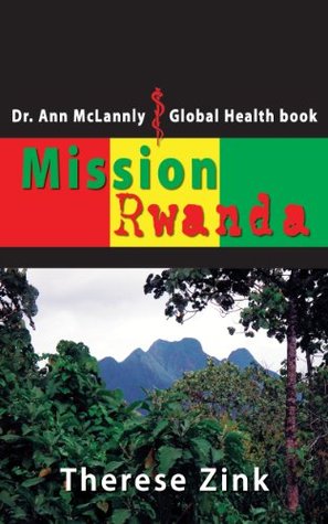 Mission Rwanda (Dr. Ann McLannly Global Health Books Book 1)