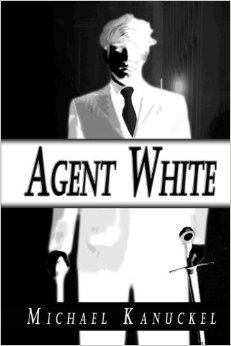 Agent White (Kindle Edition)