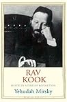 Book cover for Rav Kook: Mystic in a Time of Revolution (Jewish Lives)