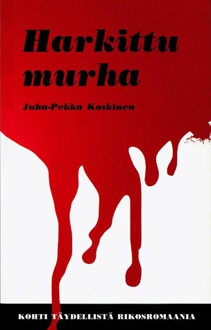 Harkittu murha – Kohti täydellistä rikosromaania (Paperback)
