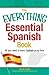 The Everything Essential Spanish Book: All You Need to Learn Spanish in No Time (Everything® Series)