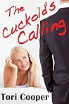 The Cuckold's Calling by Tori Cooper The Cuckold's Calling by Tori Cooper