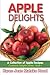 Apple Delights Cookbook: A Collection of Apple Recipes (Cookbook Delights Series 1)