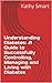 Understanding Diabetes: How to Successfully Control, Manage and Live with Diabetes (Aber Health Guides Book 1)