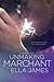 Unmaking Marchant (Love Inc., #3)