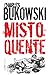 Misto Quente by Charles Bukowski Misto Quente by Charles Bukowski